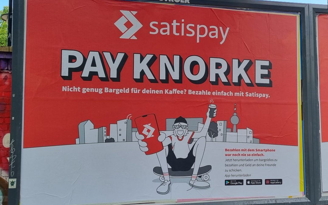 Mit Satispay ist Plakatwerbung in Berlin Kreuzberg knorke